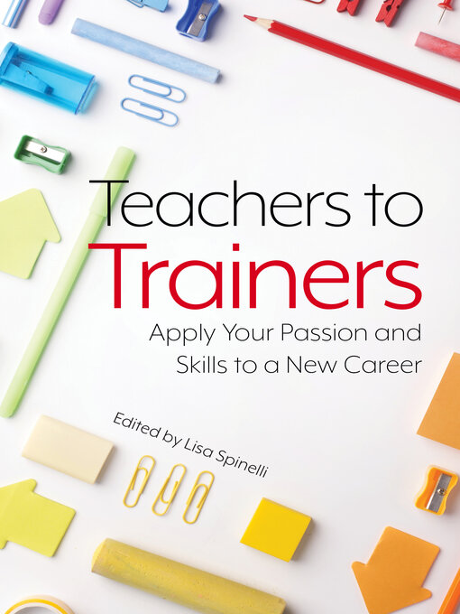 Title details for Teachers to Trainers by Lisa Spinelli - Available